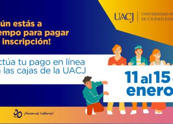 UACJ amplía el periodo para el pago de inscripción