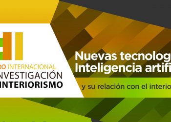 El IADA será sede del XI Foro Internacional de Investigación del Interiorismo