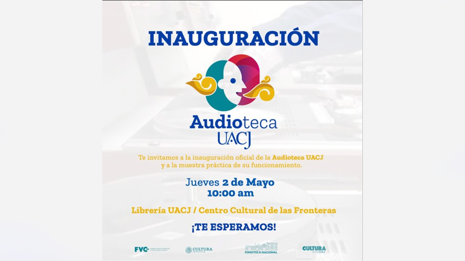 Invitación a la inauguración de la Audioteca UACJ