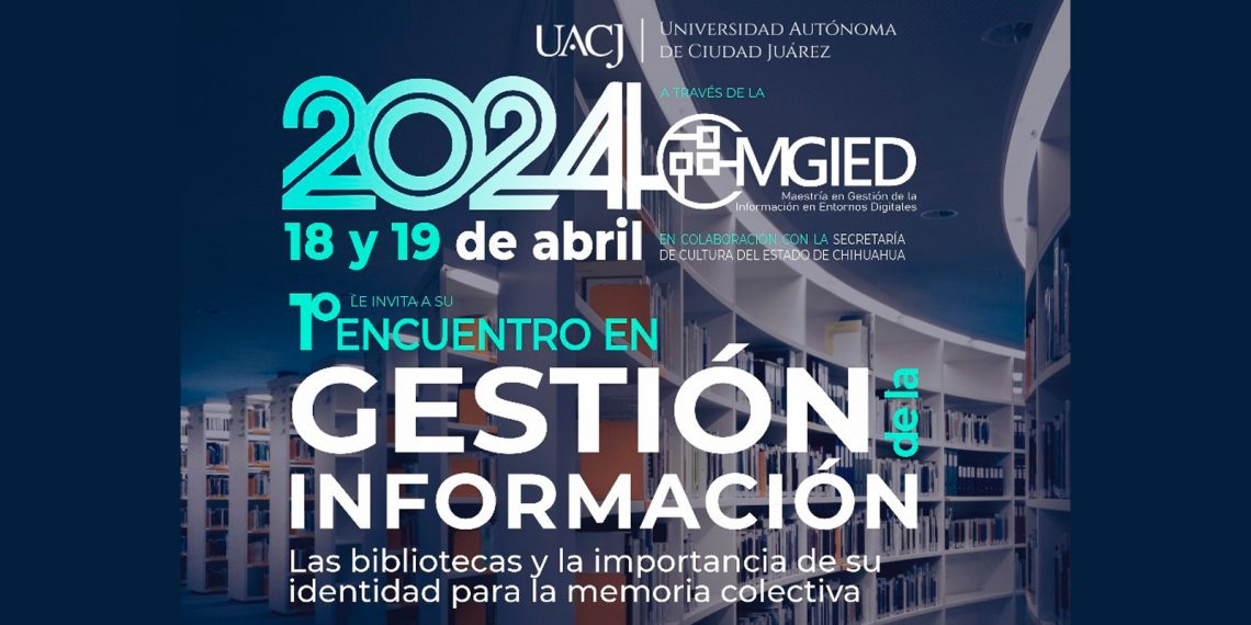 UACJ será sede del 1.º Encuentro de Gestión de la Información
