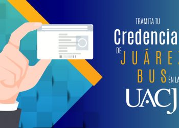 Tramita tu tarjeta de estudiante para el Juárez Bus en la UACJ