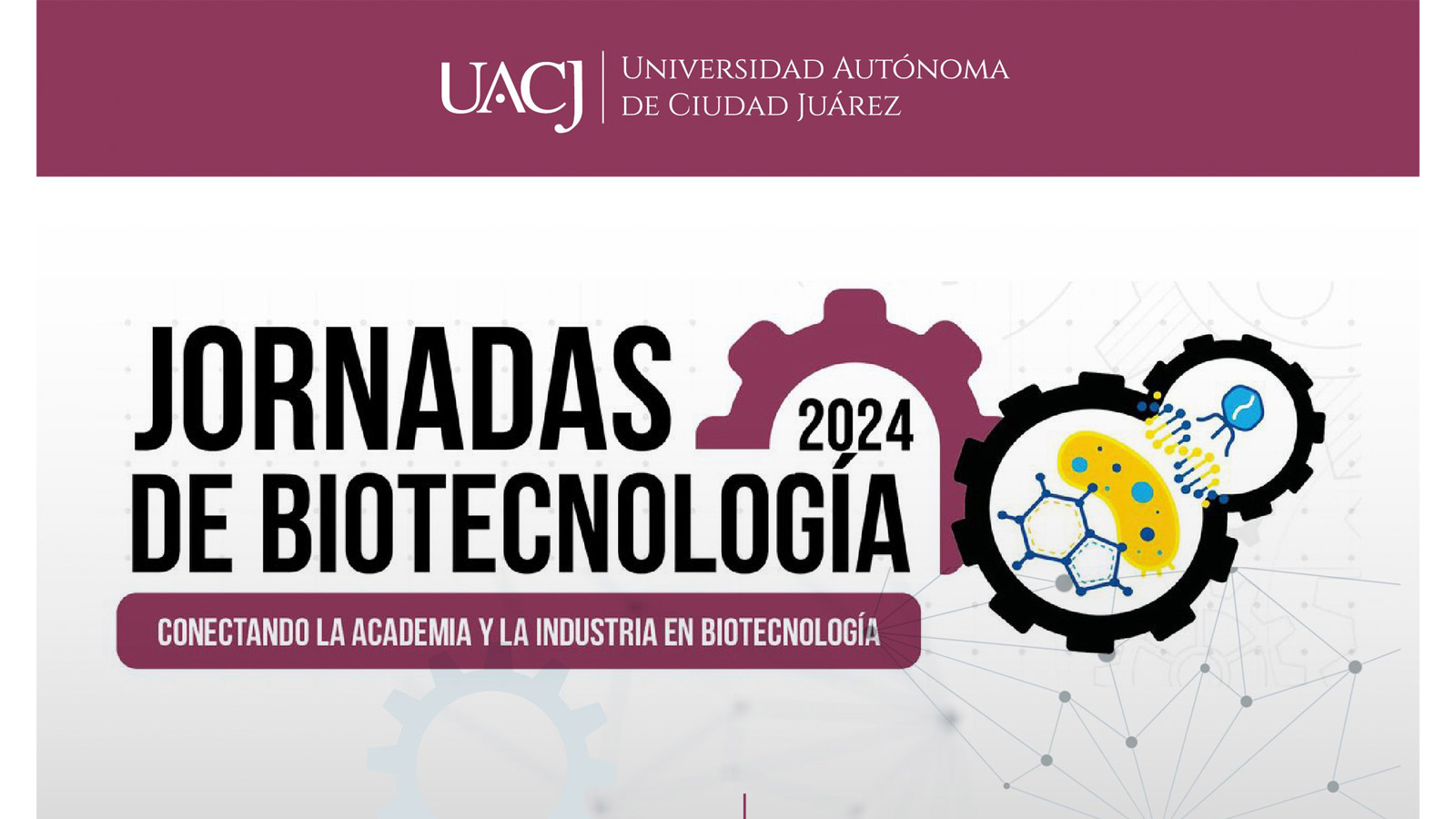 Invita la UACJ a las Jornadas de Biotecnología