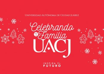 Celebrando con la Familia UACJ