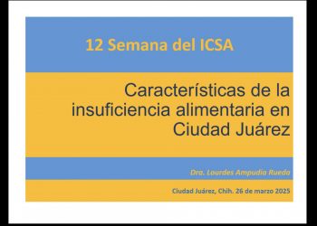 Analizan características de la insuficiencia alimentaria en Ciudad Juárez