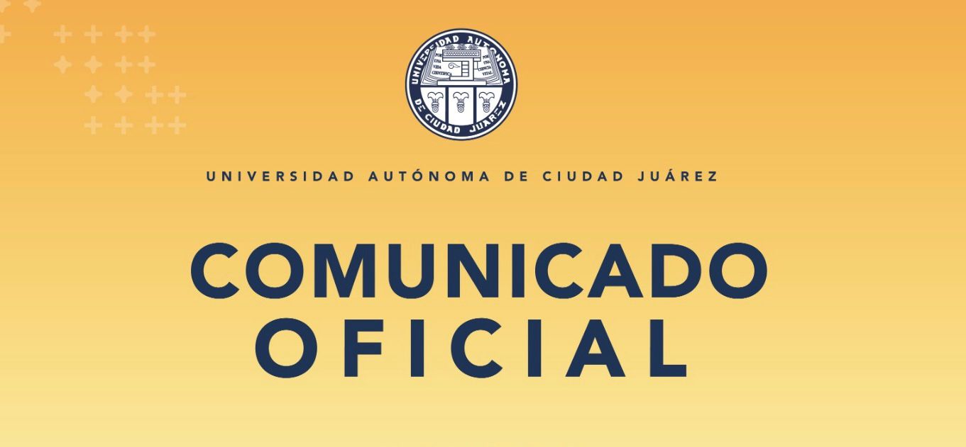 La UACJ informa: