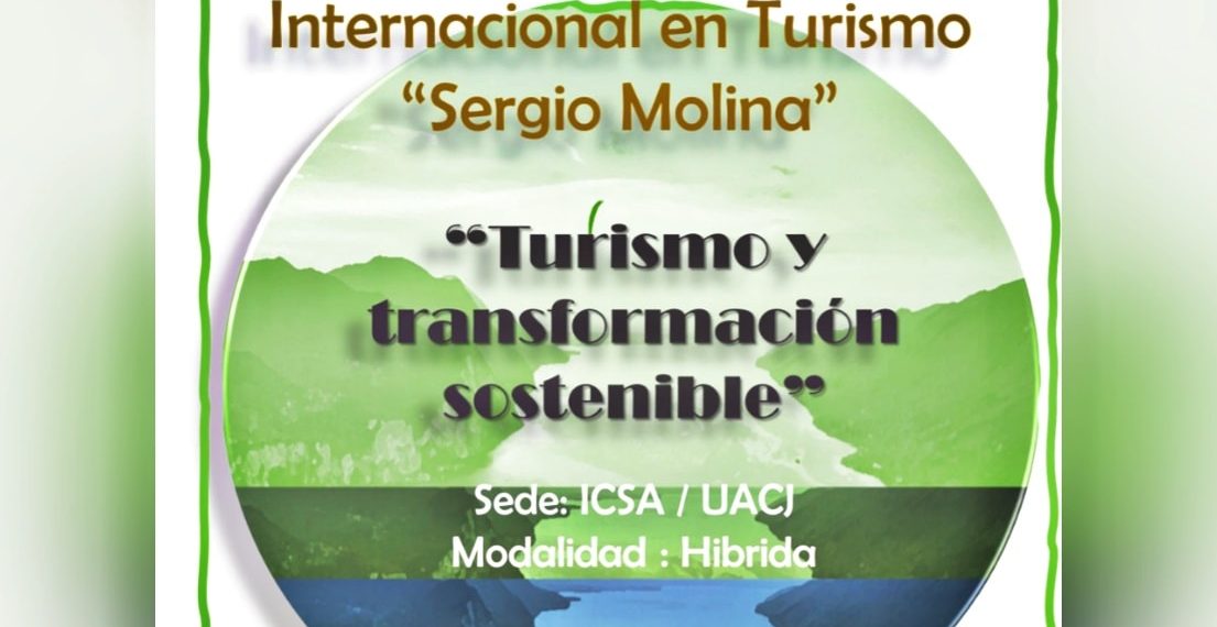 La UACJ presenta la XVII Cátedra Patrimonial Internacional en Turismo “Sergio Molina”