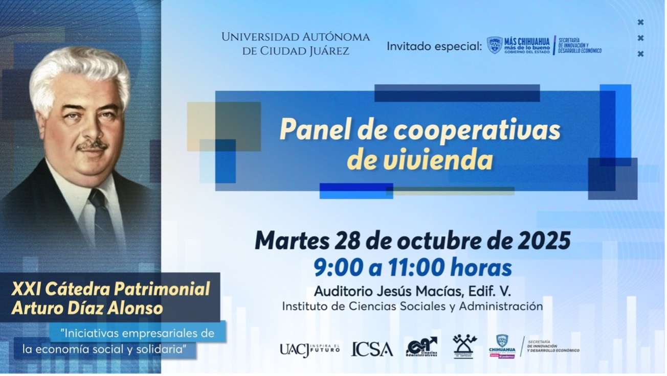 Invita la UACJ a la XXI Cátedra Patrimonial Arturo Díaz Alonso: “Iniciativas empresariales de la economía social y solidaria”