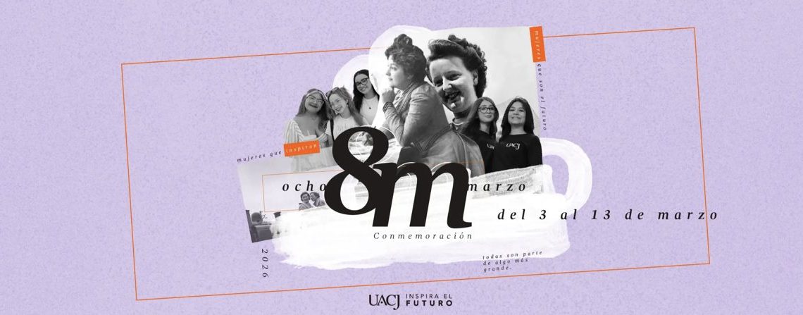 UACJ transforma las aulas en espacios de resistencia y análisis por el 8M