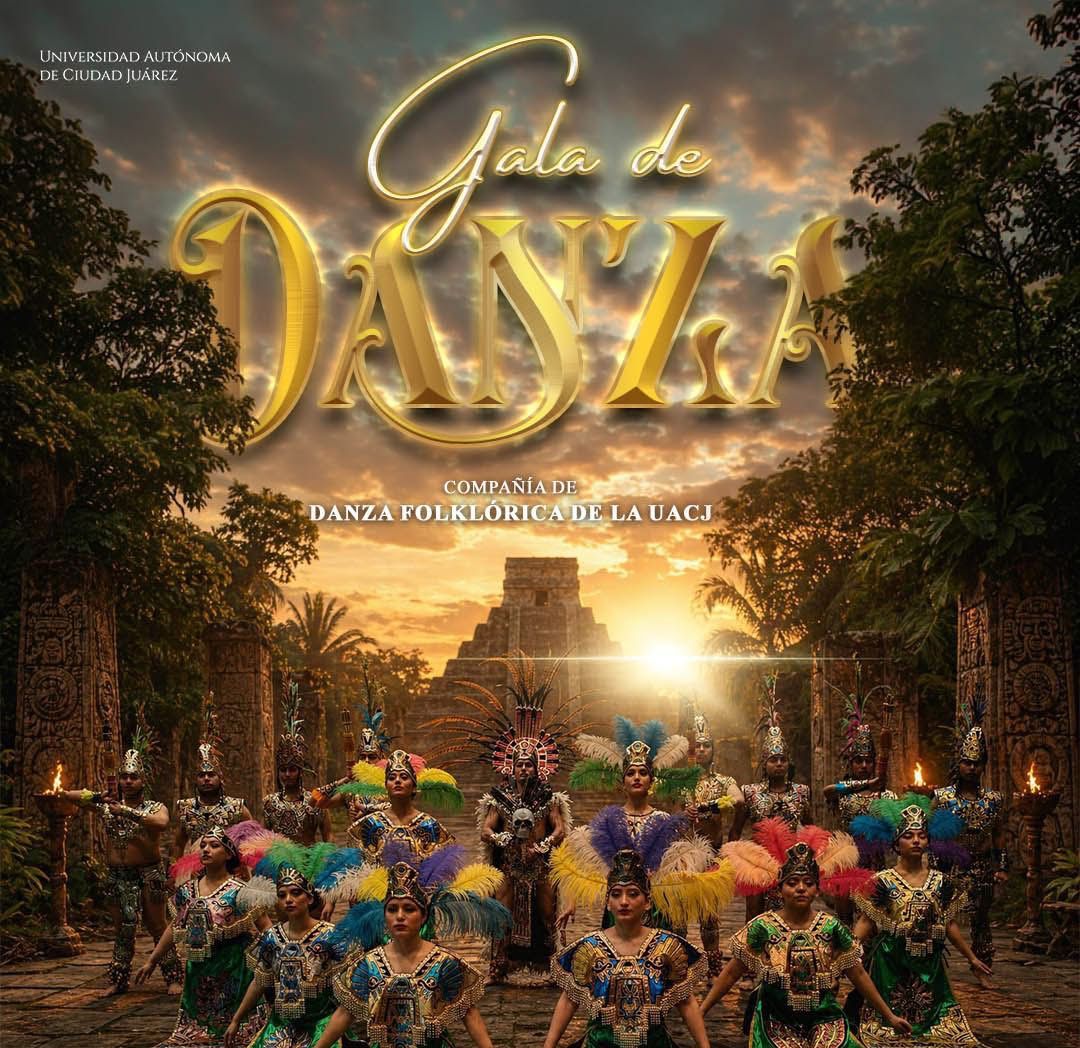 La UACJ invita a la Gala de la Danza, una presentación de la Compañía de Danza Folclórica